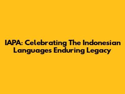 IAPA: Celebrating The Indonesian Language's Enduring Legacy