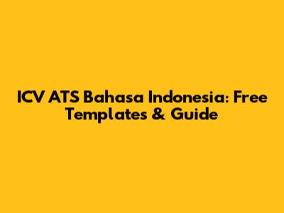 ICV ATS Bahasa Indonesia: Free Templates & Guide