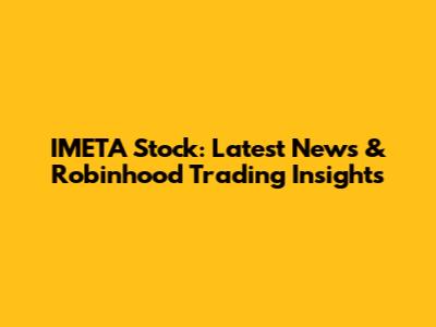 IMETA Stock: Latest News & Robinhood Trading Insights
