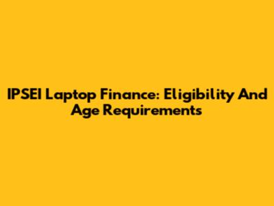 IPSEI Laptop Finance: Eligibility And Age Requirements